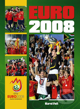 Kniha: Euro 2008 (Karel Felt). Ottovo nakladatelství Kniha: Euro 2008 (Karel Felt). Ottovo nakladatelství