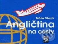 Kniha: Angličtina na cesty (Mária Piťová). Kniha-Spoločník, 2008 Kniha: Angličtina na cesty (Mária Piťová). Kniha-Spoločník, 2008