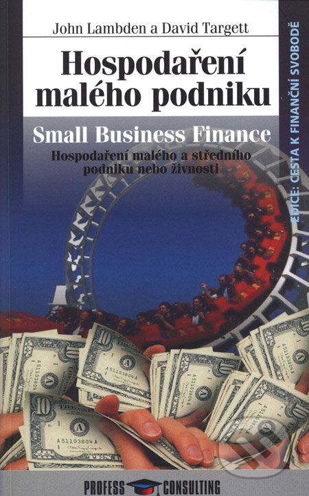 Kniha: Hospodaření malého podniku (David Targett a John Lambden). Profess Consulting, 2005 Kniha: Hospodaření malého podniku (David Targett a John Lambden). Profess Consulting, 2005