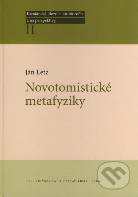 Kniha: Novotomistické metafyziky (Ján Letz). Typi Universitatis Tyrnaviensis, 2007 Kniha: Novotomistické metafyziky (Ján Letz). Typi Universitatis Tyrnaviensis, 2007