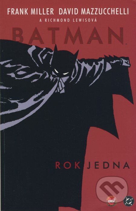 Kniha: Batman: Rok jedna (David Mazzucchelli, Frank Miller a Richmond Lewisová). Crew, 2007 Kniha: Batman: Rok jedna (David Mazzucchelli, Frank Miller a Richmond Lewisová). Crew, 2007