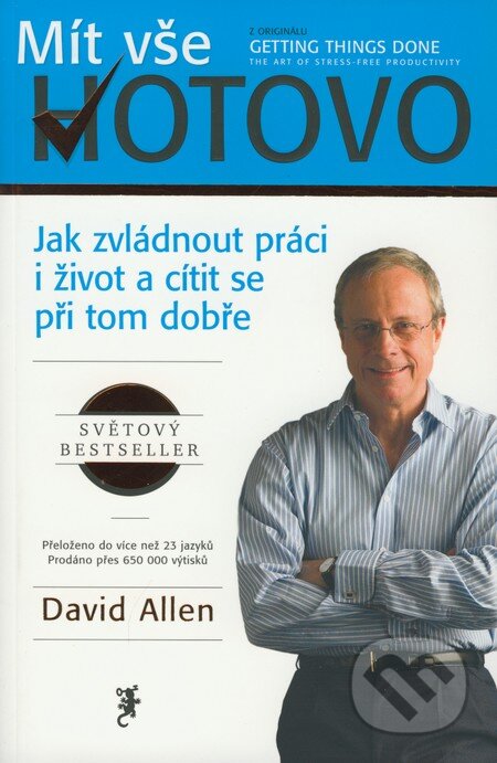 Kniha: Mít vše hotovo (David Allen). Jan Melvil publishing, 2008 Kniha: Mít vše hotovo (David Allen). Jan Melvil publishing, 2008