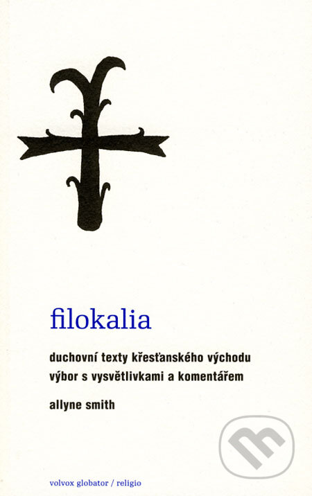 Kniha: Filokalia (Allyne Smith). Volvox Globator, 2008 Kniha: Filokalia (Allyne Smith). Volvox Globator, 2008