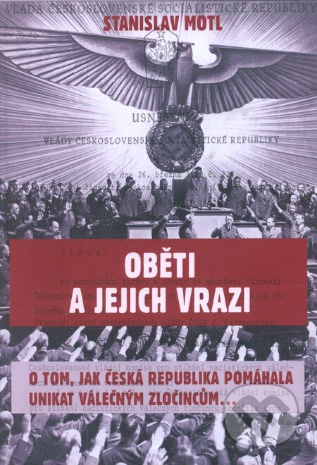Kniha: Oběti a jejich vrazi (Stanislav Motl). Rybka Publishers, 2008 Kniha: Oběti a jejich vrazi (Stanislav Motl). Rybka Publishers, 2008