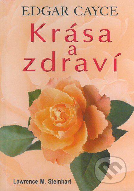 Kniha: Edgar Cayce - Krása a zdraví (Lawrence M. Steinhart). Eko-konzult, 2004 Kniha: Edgar Cayce - Krása a zdraví (Lawrence M. Steinhart). Eko-konzult, 2004