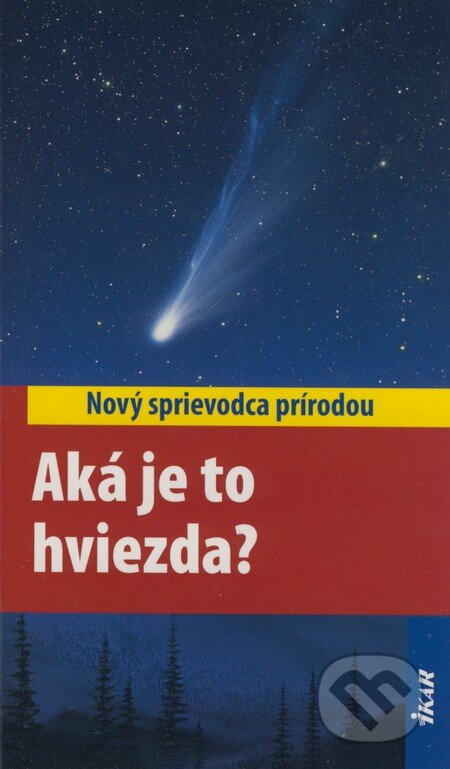 Kniha: Aká je to hviezda? (Michael Vogel). Ikar, 2008 Kniha: Aká je to hviezda? (Michael Vogel). Ikar, 2008