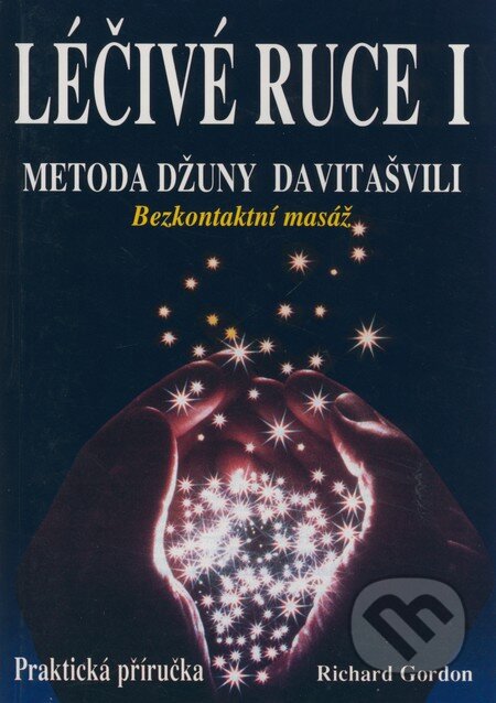 Kniha: Léčivé ruce I (Richard Gordon). Eko-konzult, 2001 Kniha: Léčivé ruce I (Richard Gordon). Eko-konzult, 2001