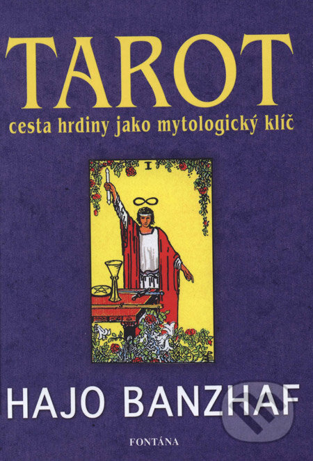 Kniha: Tarot (Hajo Banzhaf). Fontána, 2008 Kniha: Tarot (Hajo Banzhaf). Fontána, 2008