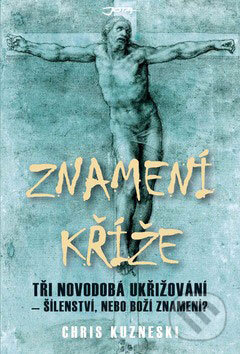 Kniha: Znamení kříže (Chris Kuzneski). Jota, 2008 Kniha: Znamení kříže (Chris Kuzneski). Jota, 2008