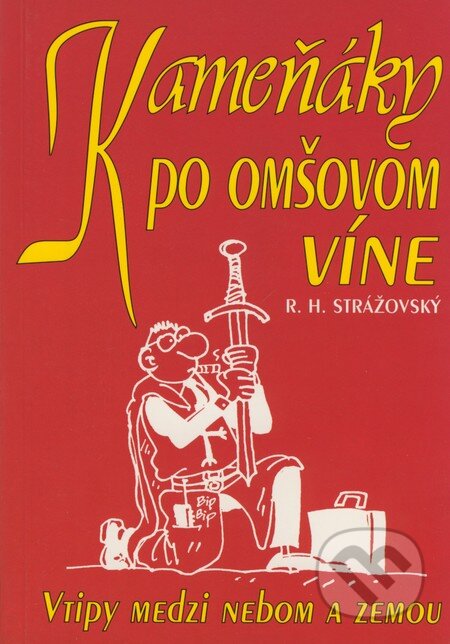 Kniha: Kameňáky po omšovom víne (R.H. Strážovský). Eko-konzult, 2003 Kniha: Kameňáky po omšovom víne (R.H. Strážovský). Eko-konzult, 2003