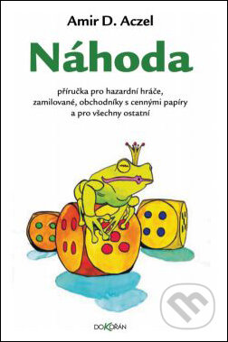 Kniha: Náhoda (Amir D. Aczel). Dokořán, 2008 Kniha: Náhoda (Amir D. Aczel). Dokořán, 2008