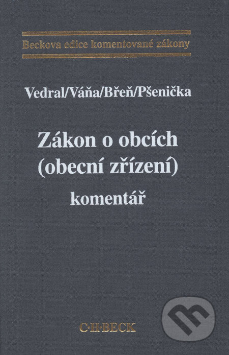 Kniha: Zákon o obcích (obecní zřízení) (Jan Břeň, Josef Vedral, Liboš Váňa a Stanislav Pšenička). C. H. Beck, 2008 Kniha: Zákon o obcích (obecní zřízení) (Jan Břeň, Josef Vedral, Liboš Váňa a Stanislav Pšenička). C. H. Beck, 2008
