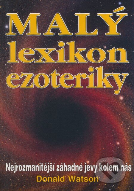 Kniha: Malý lexikon ezoteriky (Donald Watson). Eko-konzult, 2001 Kniha: Malý lexikon ezoteriky (Donald Watson). Eko-konzult, 2001