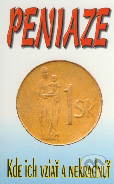 Kniha: Peniaze (Eko-konzult). Eko-konzult, 2001 Kniha: Peniaze (Eko-konzult). Eko-konzult, 2001