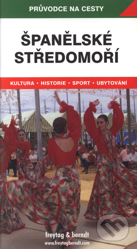 Kniha: Španělské středomoří (Jiří Kolečko). freytag&berndt, 2002 Kniha: Španělské středomoří (Jiří Kolečko). freytag&berndt, 2002