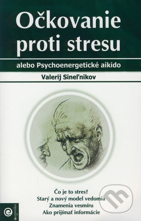 Kniha: Očkovanie proti stresu (Valerij Sineľnikov). Eugenika, 2007 Kniha: Očkovanie proti stresu (Valerij Sineľnikov). Eugenika, 2007