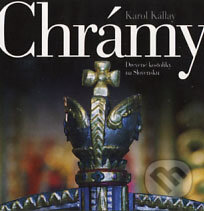 Kniha: Chrámy (Karol Kállay). Ikar, 2008 Kniha: Chrámy (Karol Kállay). Ikar, 2008
