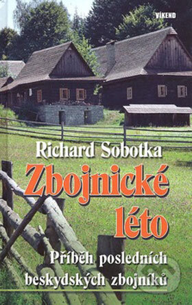 Kniha: Zbojnické léto (Richard Sobotka). Víkend, 2008 Kniha: Zbojnické léto (Richard Sobotka). Víkend, 2008