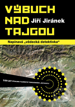 Kniha: Výbuch nad Tajgou (Jiří Jiránek). Mladá fronta, 2008 Kniha: Výbuch nad Tajgou (Jiří Jiránek). Mladá fronta, 2008