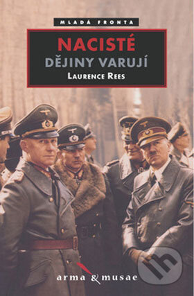 Kniha: Nacisté (Laurence Rees). Mladá fronta, 2008 Kniha: Nacisté (Laurence Rees). Mladá fronta, 2008