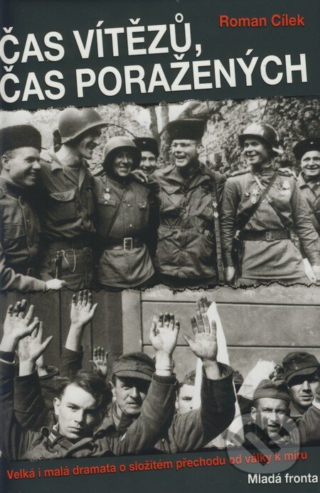 Kniha: Čas vítězů, čas poražených (Roman Cílek). Mladá fronta, 2008 Kniha: Čas vítězů, čas poražených (Roman Cílek). Mladá fronta, 2008