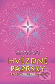 Kniha: Hvězdné paprsky (Sohan Holger Gerull a Chainan Christa Walter). Synergie, 2006 Kniha: Hvězdné paprsky (Sohan Holger Gerull a Chainan Christa Walter). Synergie, 2006