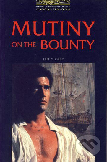 Kniha: Mutiny on the Bounty (Tim Vicary). Oxford University Press Kniha: Mutiny on the Bounty (Tim Vicary). Oxford University Press