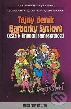 Kniha: Tajný deník Barborky Syslové (Barborka Syslová a kolektív). Profess Consulting Kniha: Tajný deník Barborky Syslové (Barborka Syslová a kolektív). Profess Consulting