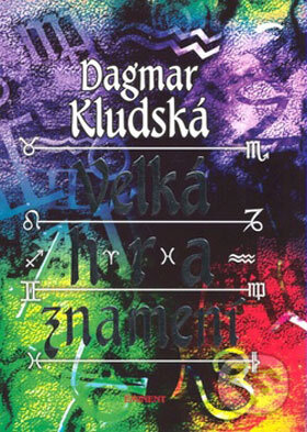 Kniha: Velká hra znamení (Dagmar Kludská). Eminent, 2008 Kniha: Velká hra znamení (Dagmar Kludská). Eminent, 2008
