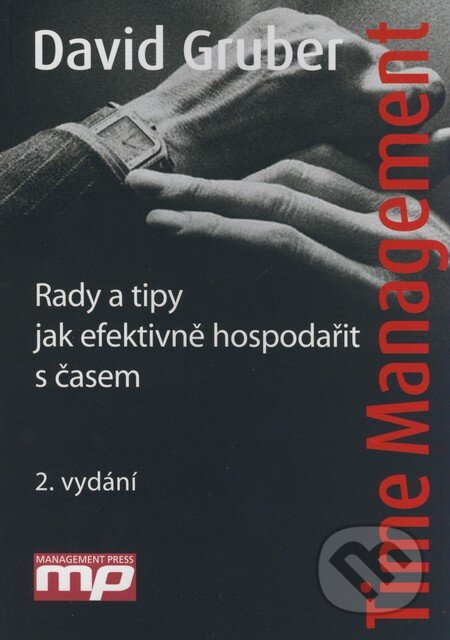 Kniha: Time Management (David Gruber). Management Press, 2006 Kniha: Time Management (David Gruber). Management Press, 2006