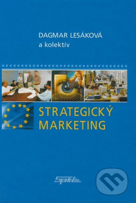Kniha: Strategický marketing (Dagmar Lesáková a kolektív). SPRINT, 2007 Kniha: Strategický marketing (Dagmar Lesáková a kolektív). SPRINT, 2007