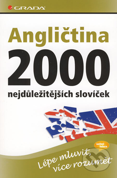 Kniha: Angličtina – 2000 nejdůležitějších slovíček (Grada). Grada, 2008 Kniha: Angličtina – 2000 nejdůležitějších slovíček (Grada). Grada, 2008
