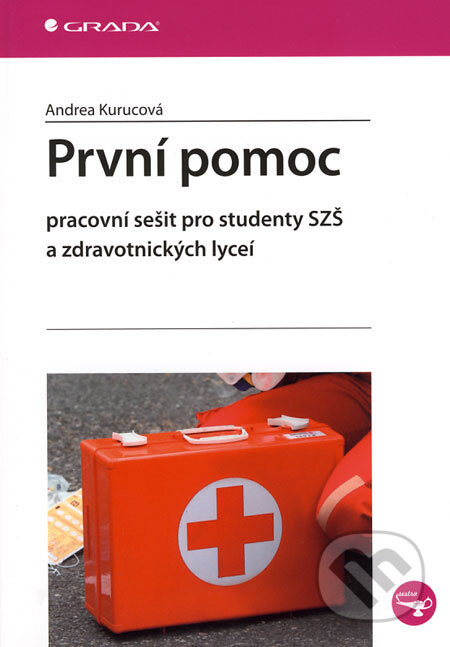 Kniha: První pomoc (Andrea Kurucová). Grada, 2008 Kniha: První pomoc (Andrea Kurucová). Grada, 2008