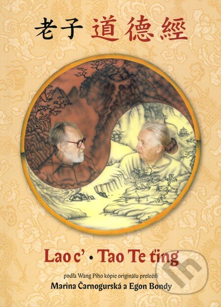 Kniha: Tao Te ťing (brožovaná väzba) (Lao-c’). Agentúra Fischer & Formát, 2005 Kniha: Tao Te ťing (brožovaná väzba) (Lao-c’). Agentúra Fischer & Formát, 2005