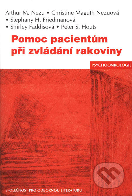 Kniha: Pomoc pacientům při zvládaní rakoviny (Arthur M. Nezu, Christine Maguth Nezuová, Stephany H. Friedmanová, Shirley Faddisová a Peter S. Houts). Společnost pro odbornou literaturu, 2004 Kniha: Pomoc pacientům při zvládaní rakoviny (Arthur M. Nezu, Christine Maguth Nezuová, Stephany H. Friedmanová, Shirley Faddisová a Peter S. Houts). Společnost pro odbornou literaturu, 2004