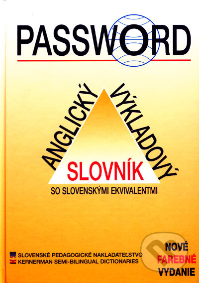 Kniha: Password - Anglický výkladový slovník so slovenskými ekvivalentmi (Slovenské pedagogické nakladateľstvo - Mladé letá). Slovenské pedagogické nakladateľstvo - Mladé letá, 2008 Kniha: Password - Anglický výkladový slovník so slovenskými ekvivalentmi (Slovenské pedagogické nakladateľstvo - Mladé letá). Slovenské pedagogické nakladateľstvo - Mladé letá, 2008
