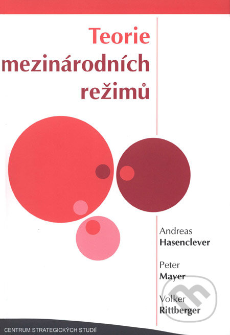 Kniha: Teorie mezinárodních režimů (Andreas Hasenclever, Peter Mayer a Volker Rittberger). Centrum strategických studií, 2005 Kniha: Teorie mezinárodních režimů (Andreas Hasenclever, Peter Mayer a Volker Rittberger). Centrum strategických studií, 2005