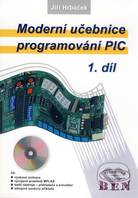 Kniha: Moderní učebnice programování PIC 1 (Jiří Hrbáček). BEN - technická literatura, 2004 Kniha: Moderní učebnice programování PIC 1 (Jiří Hrbáček). BEN - technická literatura, 2004