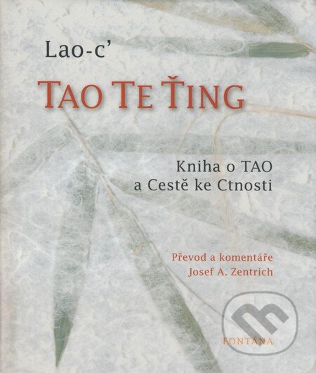 Kniha: Tao Te Ťing (Lao-c’). Fontána, 2008 Kniha: Tao Te Ťing (Lao-c’). Fontána, 2008