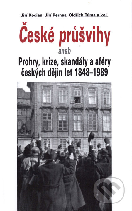 Kniha: České průšvihy (Jiří Kocian, Jiří Pernes, Oldřich Tůma a kolektiv). Barrister & Principal, 2005 Kniha: České průšvihy (Jiří Kocian, Jiří Pernes, Oldřich Tůma a kolektiv). Barrister & Principal, 2005