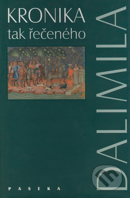 Kniha: Kronika tak řečeného Dalimila (Paseka). Paseka, 2005 Kniha: Kronika tak řečeného Dalimila (Paseka). Paseka, 2005