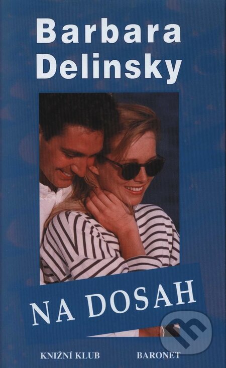 Na dosah - Barbara Delinsky, Knižní klub, Baronet, 2000