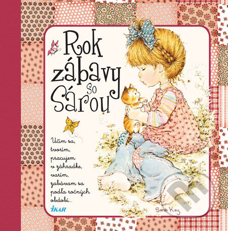Kniha: Rok zábavy so Sárou (Ikar). Ikar, 2008 Kniha: Rok zábavy so Sárou (Ikar). Ikar, 2008