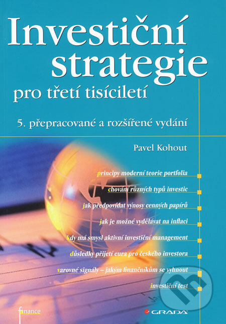 Kniha: Investiční strategie pro třetí tisíciletí (Pavel Kohout). Grada, 2008 Kniha: Investiční strategie pro třetí tisíciletí (Pavel Kohout). Grada, 2008
