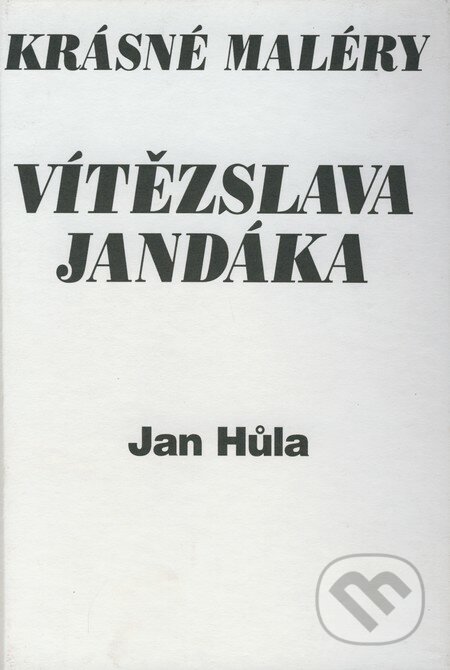 Krásné maléry Vítězslava Jandáka - Jan Hůla, Formát, 2000