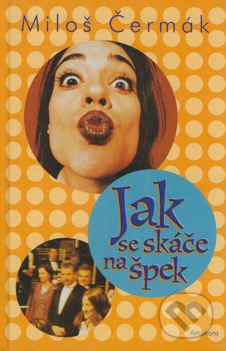 Kniha: Jak se skáče na špek (Miloš Čermák). Academia, 2001 Kniha: Jak se skáče na špek (Miloš Čermák). Academia, 2001