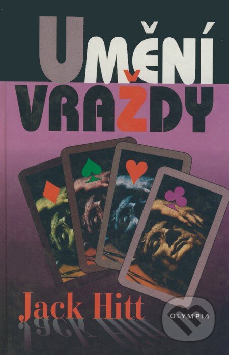 Kniha: Umění vraždy (Jack Hitt). Olympia, 2000 Kniha: Umění vraždy (Jack Hitt). Olympia, 2000