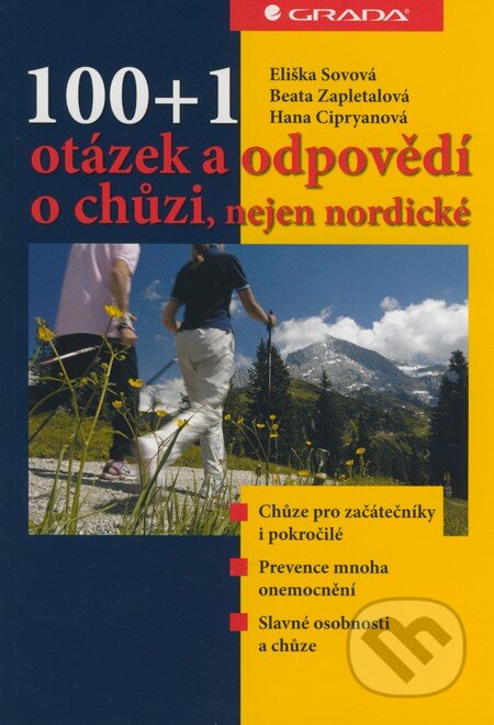 Kniha: 100 + 1 otázek a odpovědí o chůzi, nejen nordické (Eliška Sovová a kolektiv). Grada, 2008 Kniha: 100 + 1 otázek a odpovědí o chůzi, nejen nordické (Eliška Sovová a kolektiv). Grada, 2008