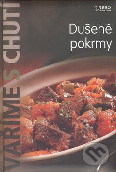 Kniha: Dušené pokrmy (Rebo). Rebo, 2008 Kniha: Dušené pokrmy (Rebo). Rebo, 2008