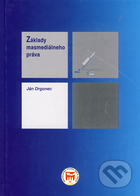 Kniha: Základy masmediálneho práva (Ján Drgonec). Eurokódex, 2008 Kniha: Základy masmediálneho práva (Ján Drgonec). Eurokódex, 2008